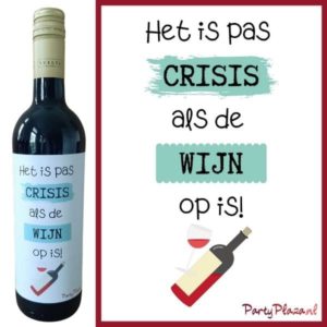 Wijnetiket Wijnhumor – Het is pas crisis als de wijn op is