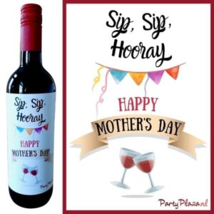 Wijnetiket Moederdag – Sip, Sip, Hooray, Happy Mother’s Day