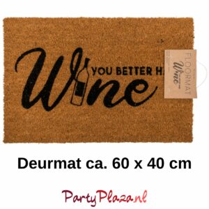 Deurmat met grappige tekst “You better have Wine”