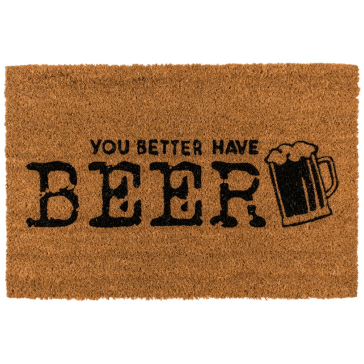 Deurmat grappige tekst - You better have Beer - 60x40cm