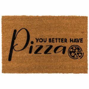 Deurmat met grappige tekst “You better have Pizza”