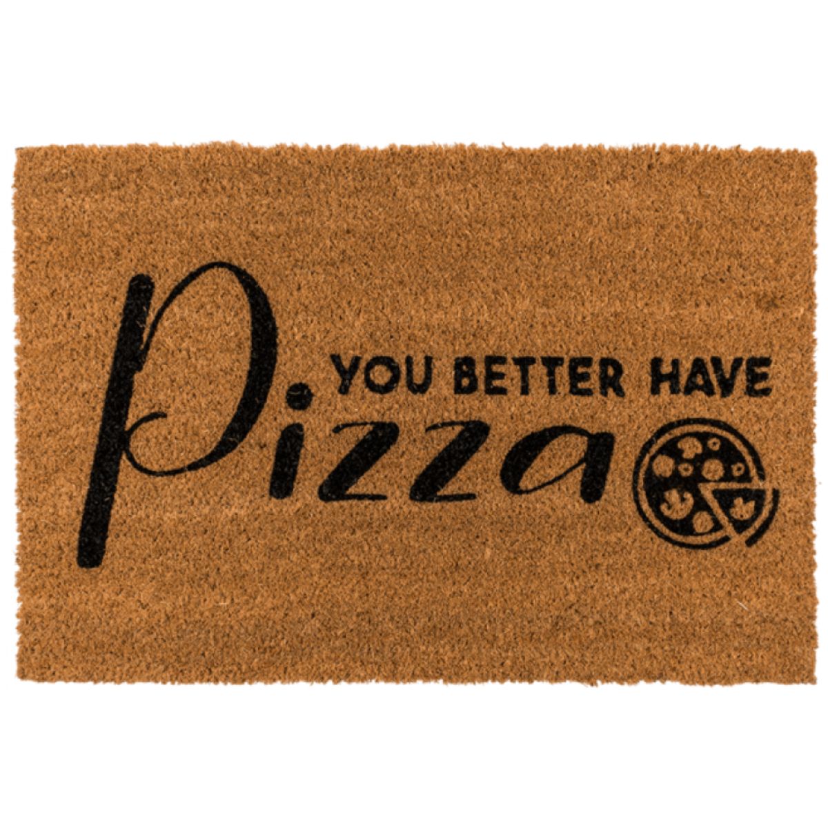 met grappige tekst You better have Pizza - 60x40cm