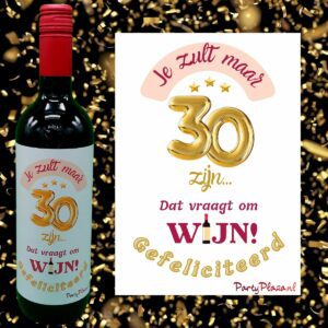 Wijnetiket Verjaardag 30 jaar – Flesetiket – Je zult maar 30 zijn …
