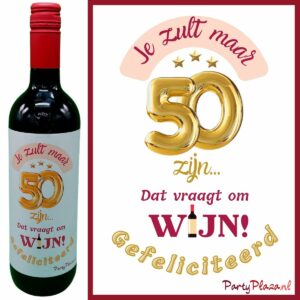 Wijnetiket Verjaardag 50 jaar – Je zult maar 50 zijn …